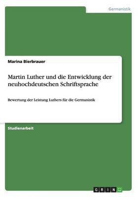Martin Luther und die Entwicklung der neuhochdeutschen Schriftsprache(German, Paperback, Bierbrauer Marina)