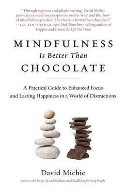 Mindfulness Is Better Than Chocolate(English, Electronic book text, Michie David PhD)