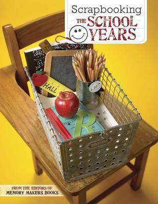 Scrapbooking the School Years(English, Electronic book text, Books The Editors of Memory Makers)