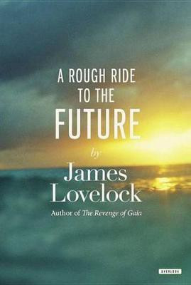 A Rough Ride to the Future(English, Electronic book text, Lovelock James)