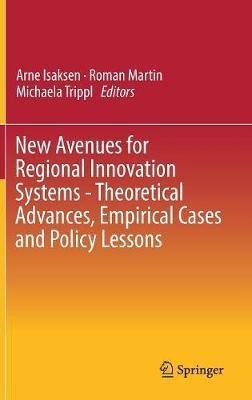New Avenues for Regional Innovation Systems - Theoretical Advances, Empirical Cases and Policy Lessons(English, Hardcover, unknown)