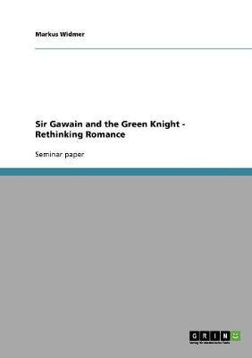 Sir Gawain and the Green Knight - Rethinking Romance(English, Paperback, Widmer Markus)