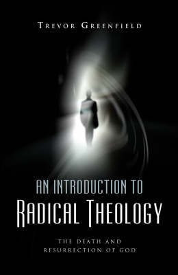 Introduction to Radical Theology(English, Paperback, Greenfield Trevor)