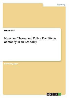 Monetary Theory and Policy. The Effects of Money in an Economy(English, Paperback, Baier Inna)