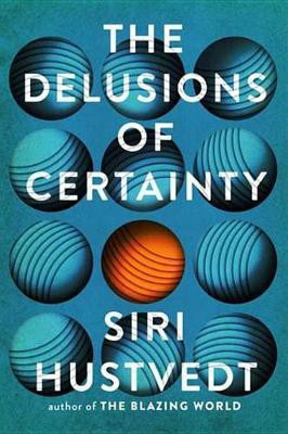 The Delusions of Certainty(English, Electronic book text, Hustvedt Siri)
