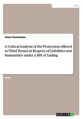 A Critical Analysis of the Protection offered to Third Parties in Respect of Liabilities and Immunities under a Bill of Lading(English, Paperback, Danielsson Alicia)
