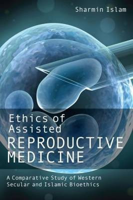 Ethics of Assisted Reproductive Medicine(English, Paperback, Islam Sharmin)