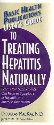 User'S Guide to Treating Hepatitis Naturally  - Learn How Supplements Can Reverse Symptoms of Hepatitis and Improve Your Health(English, Paperback, MacKay Douglas)