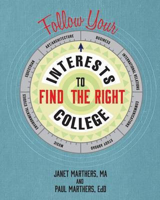 Follow Your Interests to Find the Right College(English, Paperback, Marthers Janet)