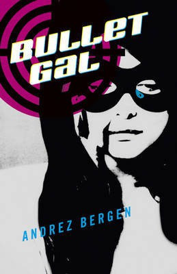 Bullet Gal(English, Paperback, Bergen Andrez)