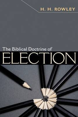 The Biblical Doctrine of Election(English, Paperback, Rowley H H)