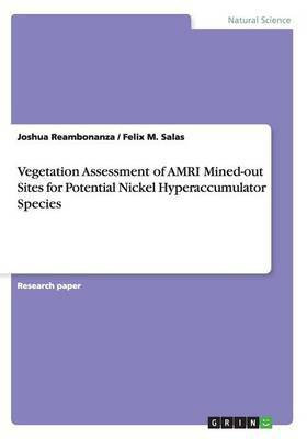 Vegetation Assessment of AMRI Mined-out Sites for Potential Nickel Hyperaccumulator Species(English, Paperback, Reambonanza Joshua)