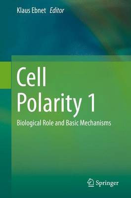 Cell Polarity 1; Biological Role and Basic Mechanisms(English, Electronic book text, unknown)