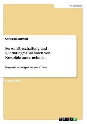 Personalbeschaffung und Recruitingmassnahmen von Kreuzfahrtunternehmen(German, Paperback, Schmidt Christian)