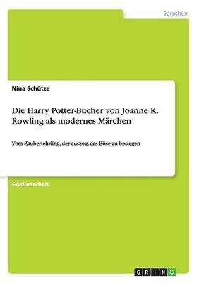 Die Harry Potter-Buecher von Joanne K. Rowling als modernes Maerchen(German, Paperback, Schuetze Nina)
