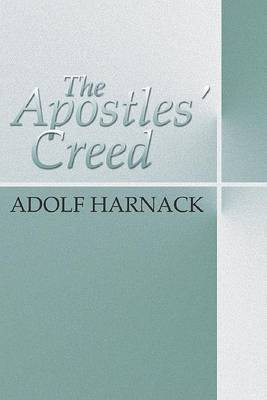The Apostles' Creed(English, Paperback, Harnack Adolf)