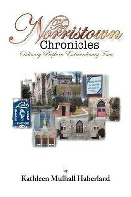 The Norristown Chronicles(English, Paperback, Haberland Kathleen Mulhall)