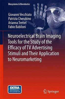 Neuroelectrical Brain Imaging Tools for the Study of the Efficacy of TV Advertising Stimuli and Their Application to Neuromarketing(English, Electronic book text, unknown)