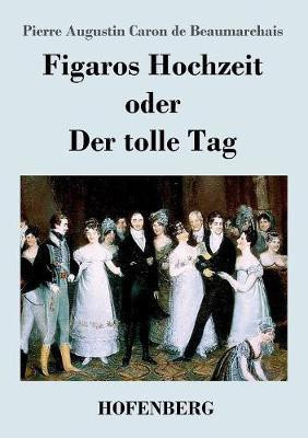 Figaros Hochzeit oder Der tolle Tag(German, Paperback, Beaumarchais Pierre Augustin Caron De)