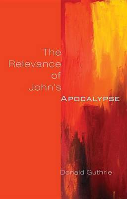 The Relevance of John's Apocalypse(English, Paperback, Guthrie Donald Dr Ph.D.)