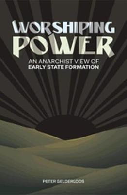 Worshiping Power(English, Electronic book text, Gelderloos Peter)