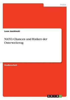 NATO. Chancen und Risiken der Osterweiterug(German, Paperback, Jaschinski Leon)