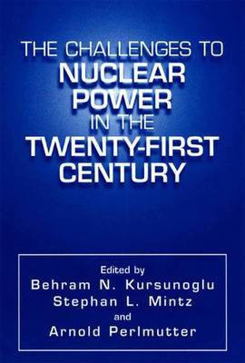 The Challenges to Nuclear Power in the Twenty-First Century(English, Online resource, Behram N. Kur uno lu)