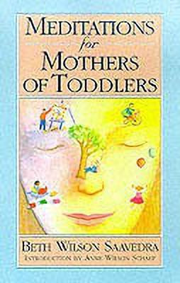 Meditations for Mothers of Toddlers(English, Paperback, Saavedra Beth Wilson)