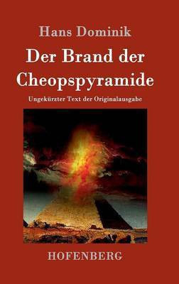 Der Brand der Cheopspyramide(German, Hardcover, Hans Dominik)