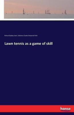 Lawn tennis as a game of skill(English, Paperback, Sears Richard Dudley)