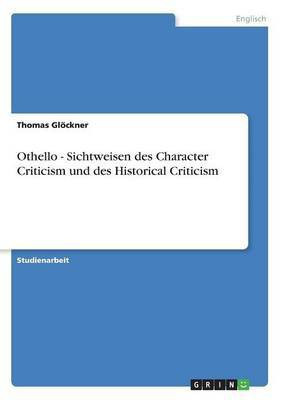 Othello - Sichtweisen des Character Criticism und des Historical Criticism(German, Paperback, Gloeckner Thomas)
