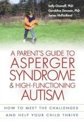 A Parent's Guide to Asperger Syndrome and High-Functioning Autism(English, Hardcover, Ozonoff Sally)