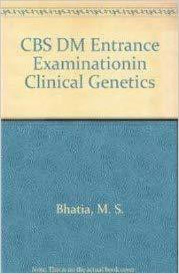 CBS DM Entrance Examination\in Clinical Genetics(English, Paperback, Bhatia M. S.)