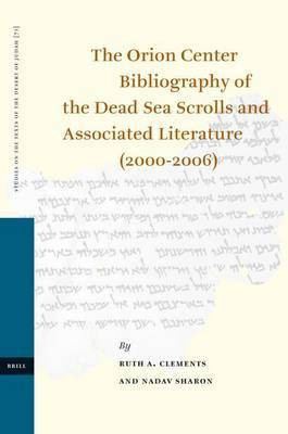 The Orion Center Bibliography of the Dead Sea Scrolls and Associated Literature (2000-2006)(English, Electronic book text, Clements Ruth)
