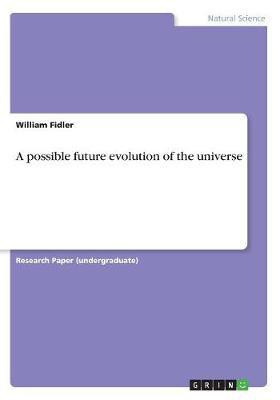 A possible future evolution of the universe(English, Paperback, Fidler William)