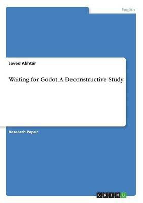 Waiting for Godot. A Deconstructive Study(English, Paperback, Akhtar Javed)