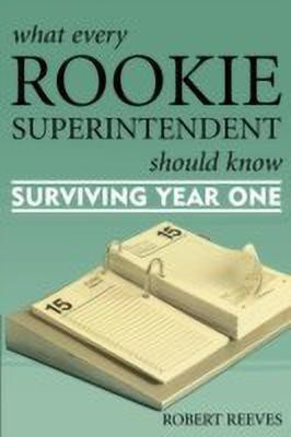 What Every Rookie Superintendent Should Know(English, Paperback, Reeves Robert)