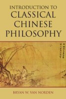 Introduction to Classical Chinese Philosophy(English, Hardcover, Van Norden Bryan W.)