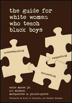 The Guide for White Women Who Teach Black Boys(English, Paperback, unknown)