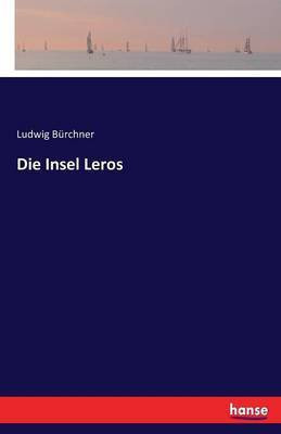 Die Insel Leros(German, Paperback, Burchner Ludwig)