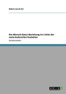 Die Mensch-Natur-Beziehung im Lichte der sozio-kulturellen Evolution(German, Paperback, Pol Robert Van De)