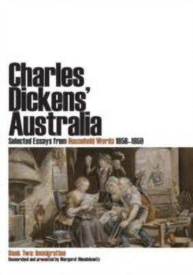 Charles Dickens' Australia: Selected Essays from Household Words 1850-1859(English, Paperback, Dickens Charles)