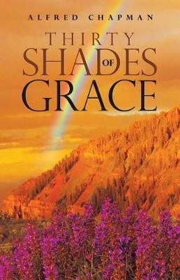 Thirty Shades of Grace(English, Paperback, Chapman Alfred)