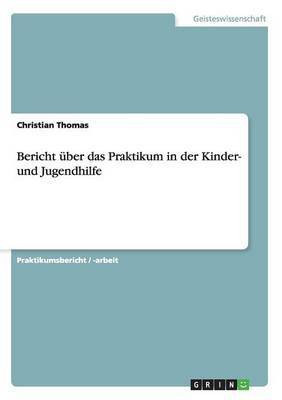 Bericht uber das Praktikum in der Kinder- und Jugendhilfe(German, Paperback, Thomas Christian)