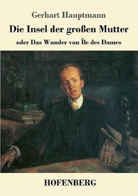 Die Insel der grossen Mutter(German, Paperback, Hauptmann Gerhart)