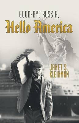Good-Bye Russia, Hello America(English, Paperback, Kleinman Janet S)