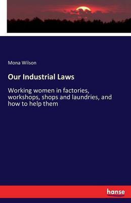 Our Industrial Laws(English, Paperback, Wilson Mona)