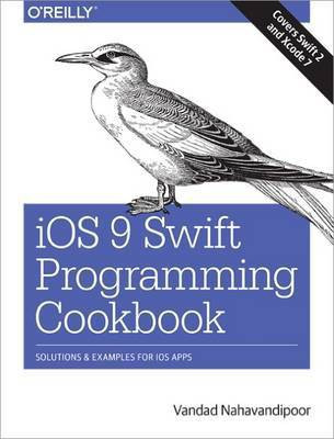 iOS 9 Swift Programming Cookbook(English, Paperback, Nahavandipoor Vandad)