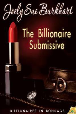 The Billionaire Submissive(English, Electronic book text, Burkhart Joely Sue)