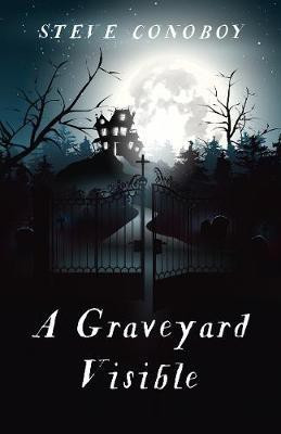 A Graveyard Visible(English, Electronic book text, Conoboy Steve)